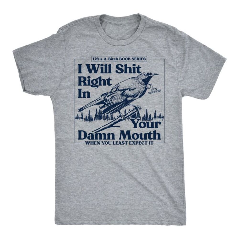 Mens Funny T Shirts I Will  Right In Your Damn Mouth Sarcastic Bird Tee For